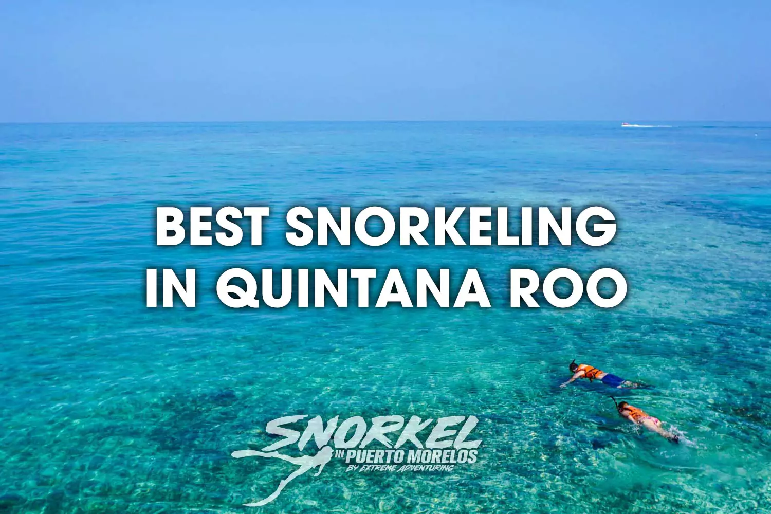 best-snorkeling-in-quintana-roo